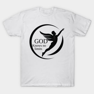 God knows no limits T-Shirt